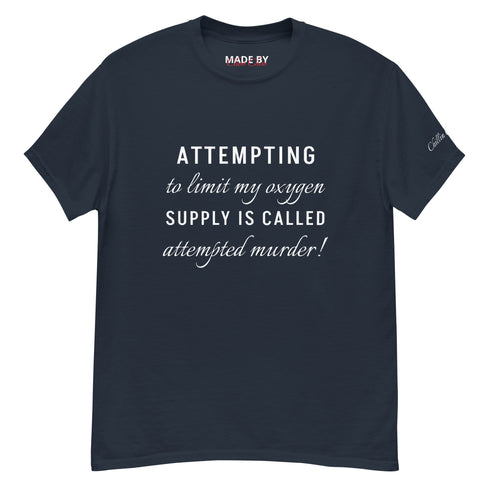Attempting to limit my oxygen... Men's classic tee - 3 colors